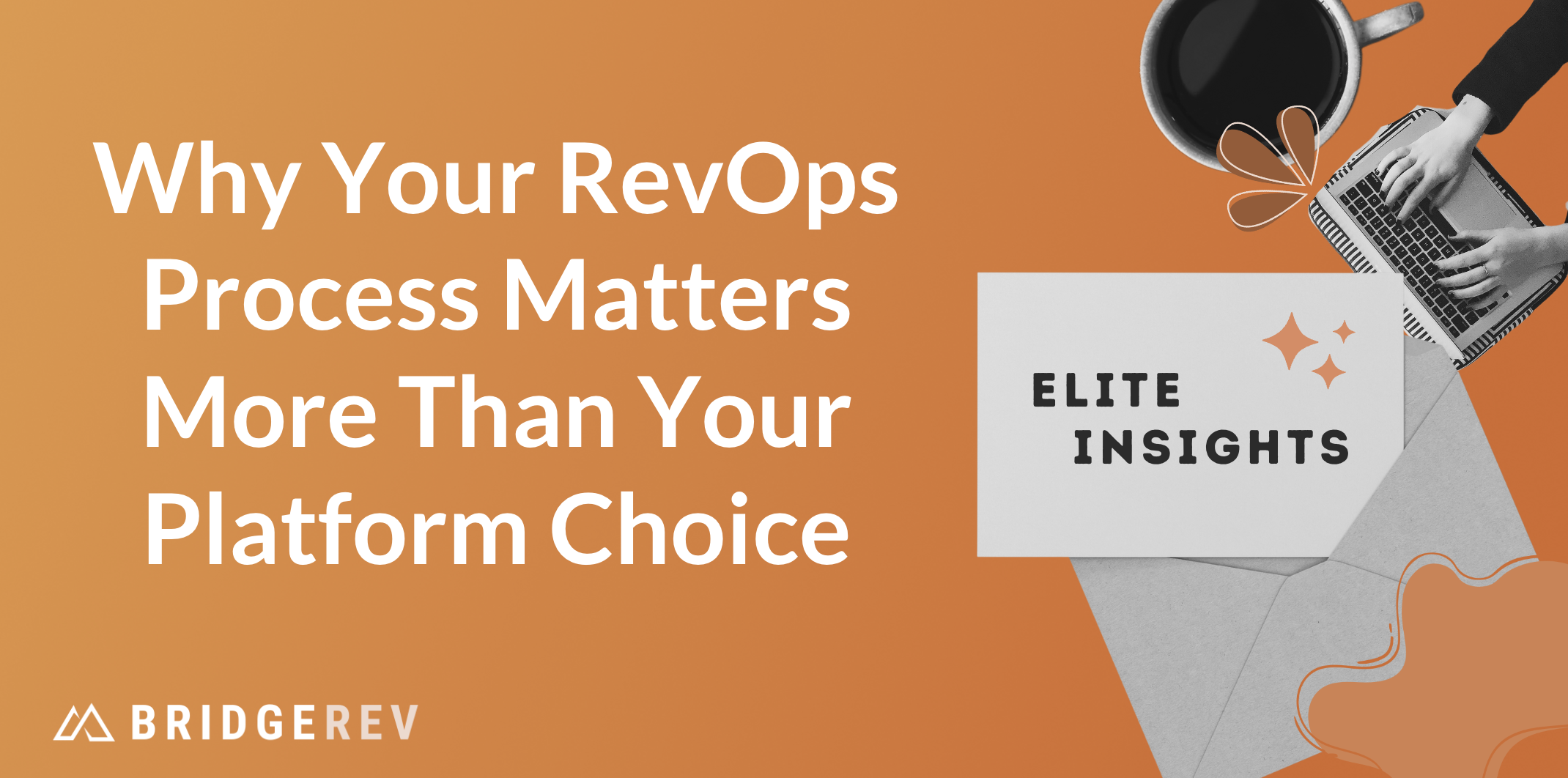 Why Your RevOps Process Matters More Than Your Platform Choice